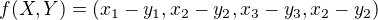 $f(X,Y)=(x_{1}-y_{1},x_{2}-y_{2},x_{3}-y_{3}, x_{2}-y_{2})$