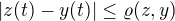 $|z(t) - y(t)| \le \varrho(z, y)$