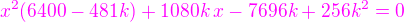 $\color{magenta}x^2(6400-481k)+1080k\,x-7696k+256k^2=0$
