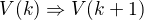 $V(k)\Rightarrow V(k+1)$