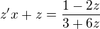 $z'x+z=\frac{1-2z}{3+6z}$