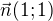 $\vec{n}(1;1)$