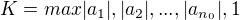 $K=max{|a_1|, |a_2|, ... , |a_{n_0}|, 1}$
