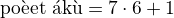 $\text{po�et ��k�}=7\cdot6+1$