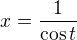 $x=\frac{1}{\cos t}$
