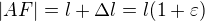 $|AF|=l+\Delta l=l(1+\varepsilon)$
