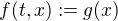 $f(t, x) := g(x)$
