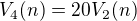 $V_{4}(n)=20V_{2}(n)$