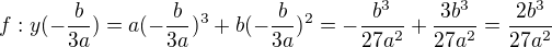 $f: y(-\frac{b}{3a})=a(-\frac{b}{3a})^3+b(-\frac{b}{3a})^2=-\frac{b^{3}}{27a^{2}}+\frac{3b^{3}}{27a^{2}}=\frac{2b^{3}}{27a^{2}}$