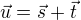$\vec u=\vec s+\vec t$