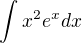 $\int_{}^{}x^{2}e^{x} dx$