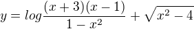 $y = log\frac{(x+3)(x-1)}{1-x^{2}} + \sqrt{x^{2} - 4}$