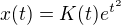$x(t)=K(t) e^{t^2}$
