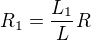 $R_1=\frac{L_1}L R$