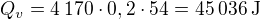 $Q_v = 4\:170\cdot0,2\cdot54 = 45\:036\operatorname{J}$
