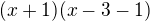 $(x+1) (x-3-1)$