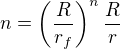 $n=\(\frac{R}{r_f}\)^n\frac{R}{r}$