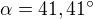 $\alpha =41,41�$