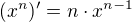$(x^n)'=n\cdot x^{n-1}$