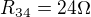$R_{34}=24\Omega $