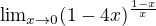 ${\lim}\limits_{x\to 0}(1-4x)^{\frac{1-x}{x}}$