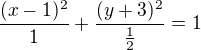 $\frac{(x-1)^2}{1}+\frac{(y+3)^2}{\frac{1}{2}}=1$