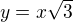 $y=x\sqrt{3}$