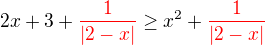 kopírovat do textarea $2x+3+\color{red}\frac{1}{|2-x|}\color{black}\ge x^{2}+\color{red}\frac{1}{|2-x|}$