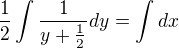 kopírovat do textarea $\frac12 \int \frac{1}{y + \frac12}dy = \int dx$