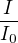 $\frac{I}{I_0}$