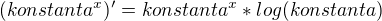 $(konstanta^x)' = konstanta^x * log (konstanta)$