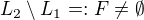 $L_2 \setminus L_1 =:F \neq \emptyset$