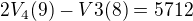$2V_4(9)-V3(8)=5712$