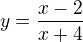 $y=\frac{x-2}{x+4}$