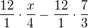 $\frac{12}{1}\cdot \frac{x}{4}-\frac{12}{1}\cdot \frac{7}{3}$