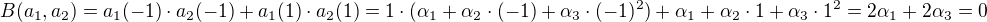 $B(a_1, a_2) = a_1(-1) \cdot a_2(-1) + a_1(1) \cdot a_2(1) = 1 \cdot (\alpha_1 + \alpha_2 \cdot (-1) + \alpha_3 \cdot (-1)^2) + \alpha_1 + \alpha_2 \cdot 1 + \alpha_3 \cdot 1^2 = 2\alpha_1 + 2 \alpha_3 = 0$