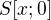 $S[x;0]$