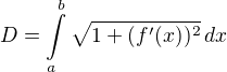 $D = \int\limits_a^b \sqrt{1+(f'(x))^2}\,dx$