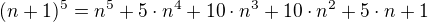 $(n+1)^5=n^5+5\cdot n^4+10\cdot n^3+10\cdot n^2+5\cdot n+1$