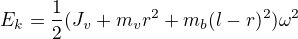 $E_k=\frac12(J_v+m_vr^2+m_b(l-r)^2)\omega^2$
