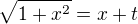 $\sqrt{1+x^2}=x+t$