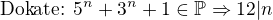 $\text{Doka�te: } 5^n+3^n+1 \in \mathbb{P} \Rightarrow 12|n$