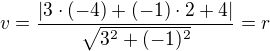 $v=\frac{|3\cdot (-4)+(-1)\cdot 2+4|}{\sqrt{3^2+(-1)^2}}=r$