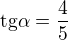 $\text{tg}{\alpha}=\frac{4}{5}$