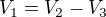 $V_1=V_2-V_3$
