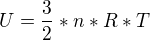 $U=\frac{3}{2}*n*R*T$