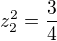 $z_2^2=\frac34$
