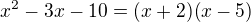 $x^2-3x-10 = (x+2)(x-5)$