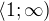 $\langle1;\infty)$
