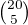 $\tbinom{20}{5}$